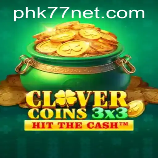 Discover the Thrill of Clovercoin3x3: A New Gaming Sensation with PHK77